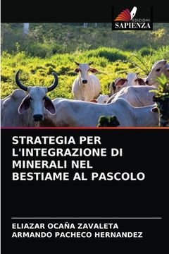 portada Strategia Per l'Integrazione Di Minerali Nel Bestiame Al Pascolo (en Italiano)