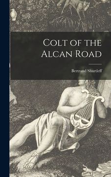 portada Colt of the Alcan Road (en Inglés)