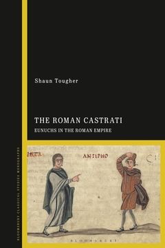 portada The Roman Castrati: Eunuchs in the Roman Empire (en Inglés)