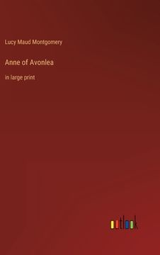 portada Anne of Avonlea: in large print (en Inglés)