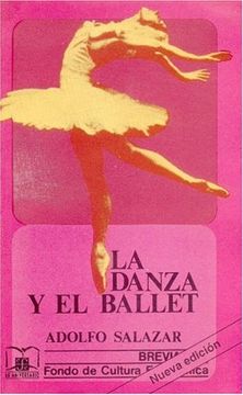 Libro La Danza y el Ballet, Adolfo Salazar, ISBN 9789681645649. Comprar en  Buscalibre