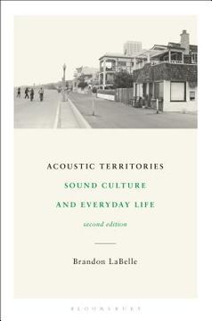 portada Acoustic Territories, Second Edition: Sound Culture and Everyday Life (en Inglés)