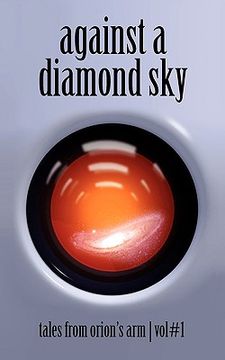 portada against a diamond sky: tales from orion's arm, volume 1 (in English)