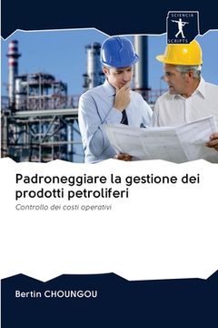 portada Padroneggiare la gestione dei prodotti petroliferi (in Italian)