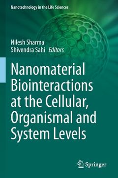 portada Nanomaterial Biointeractions at the Cellular, Organismal and System Levels (en Inglés)