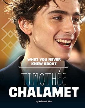 portada What you Never Knew About Timothée Chalamet (Behind the Scenes Biographies) (en Inglés)