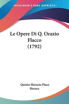 portada Le Opere Di Q. Orazio Flacco (1792) (en Italiano)