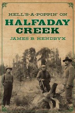 portada Hell's-a-Poppin' on Halfaday Creek (en Inglés)