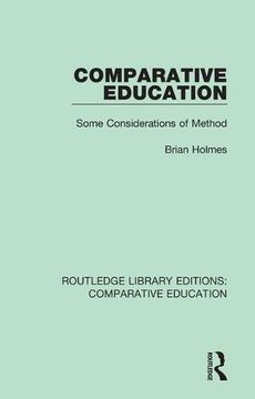 portada Comparative Education: Some Considerations of Method (Routledge Library Editions: Comparative Education) (en Inglés)
