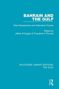 portada Bahrain and the Gulf: Past, Perspectives and Alternative Futures (en Inglés)