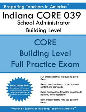 portada Indiana CORE 039 School Administrator Building Level: Indiana CORE Assessment 039 Exam (en Inglés)