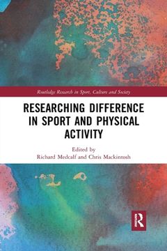 portada Researching Difference in Sport and Physical Activity (Routledge Research in Sport, Culture and Society) (en Inglés)