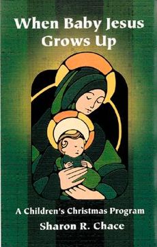 portada when baby jesus grows up: a children's christmas program (en Inglés)