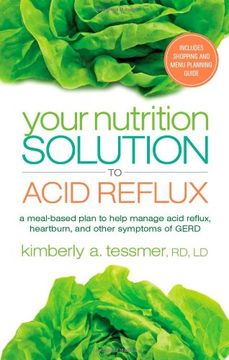 portada Your Nutrition Solution to Acid Reflux: A Meal-Based Plan to Help Manage Acid Reflux, Heartburn, and Other Symptoms of Gerd (in English)