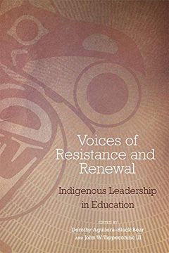 portada Voices of Resistance and Renewal: Indigenous Leadership in Education (en Inglés)