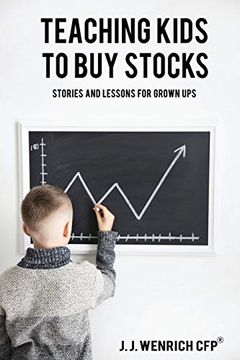 portada Teaching Kids to Buy Stocks: Stories and Lessons for Grown-Ups (en Inglés)