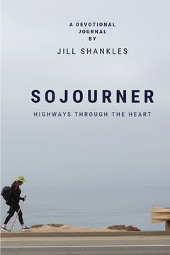 portada Sojourner: Highways Through the Heart (en Inglés)
