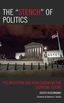 portada The "Stench" of Politics: Polarization and Worldview on the Supreme Court (in English)