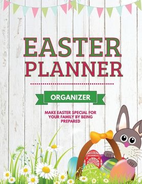 portada Easter Planner: Easter Sunday Organizer, Eggs, Basket, And Bunny, Holiday Gifts