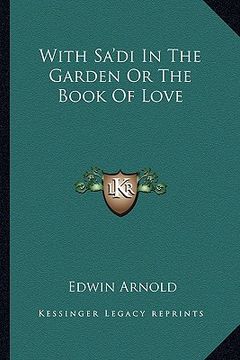 portada with sa'di in the garden or the book of love (en Inglés)