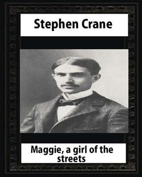 portada Maggie: A Girl of the Streets (1893), by Stephen Crane (en Inglés)