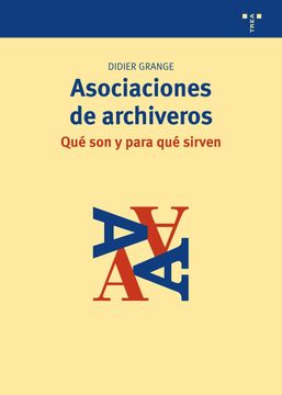 portada Asociaciones de Archiveros. Qué son y Para qué Sirven (Archivos Siglo Xxi) (in Spanish)
