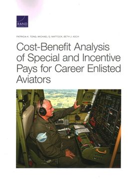 portada Cost-Benefit Analysis of Special and Incentive Pays for Career Enlisted Aviators (en Inglés)