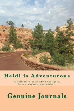 portada Heidi is Adventurous: A collection of positive thoughts, hopes, dreams, and wishes. (en Inglés)
