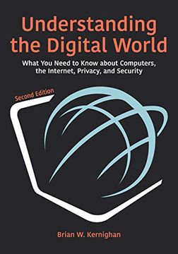 portada Understanding the Digital World: What you Need to Know About Computers, the Internet, Privacy, and Security, Second Edition