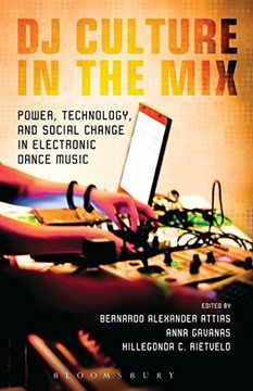 portada Dj Culture In The Mix: Power, Technology, And Social Change In Electronic Dance Music (en Inglés)