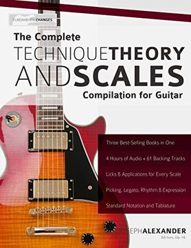 portada The Complete Technique, Theory and Scales Compilation for Guitar (Learn Guitar Theory and Technique) (en Inglés)