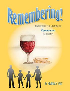 portada Remembering: Discovering the Meaning of Communion as a Family (en Inglés)