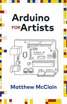 portada Arduino for Artists: How to Create Stunning Multimedia Art with Electronics (en Inglés)
