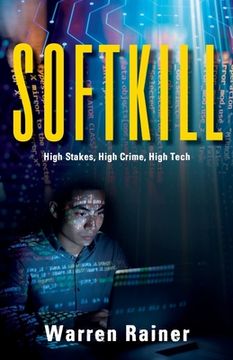 portada Softkill: High Stakes, High Crime, High Tech (in English)