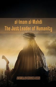 portada al-Imam al-Mahdi: The Just Leader of Humanity (en Inglés)