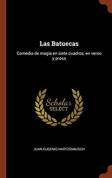 portada Las Batuecas: Comedia de Magia en Siete Cuadros, en Verso y Prosa