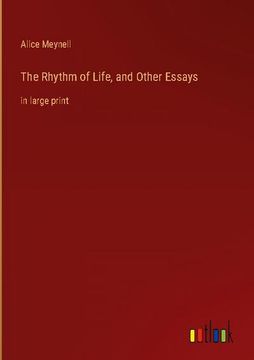 portada The Rhythm of Life, and Other Essays: in large print (en Inglés)