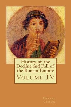 portada History of the Decline and Fall of the Roman Empire: Volume IV (in English)