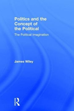 portada Politics and the Concept of the Political: The Political Imagination (in English)