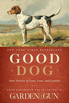 portada Good Dog: True Stories of Love, Loss, and Loyalty (in English)