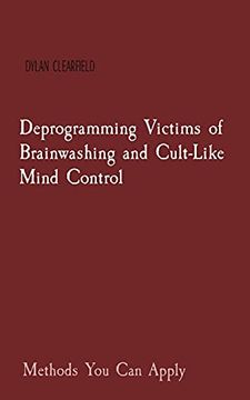 portada Deprogramming Victims of Brainwashing and Cult-Like Mind Control: Methods you can Apply (en Inglés)