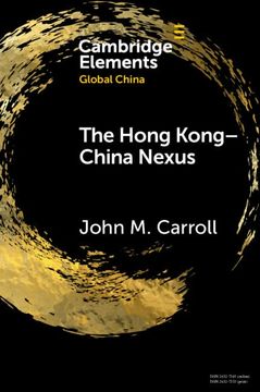 portada The Hong Kong-China Nexus: A Brief History (Elements in Global China) (in English)