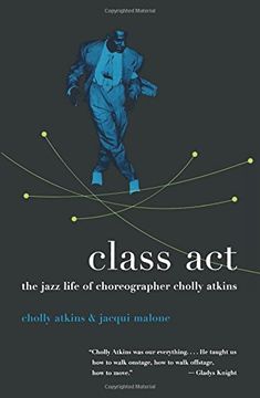 portada Class Act: The Jazz Life of Choreographer Cholly Atkins (en Inglés)