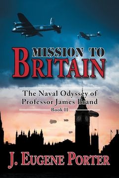 portada Mission to Britain: The Naval Odyssey of Professor James Brand