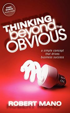 portada Thinking Beyond the Obvious: A Simple Concept That Drives Business Success (en Inglés)