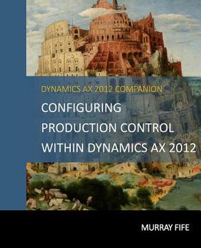 portada Configuring Production Control Within Dynamics AX 2012 (en Inglés)