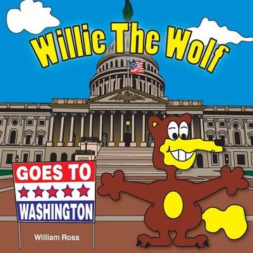portada Willie The Wolf Goes To Washington (en Inglés)