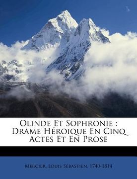 portada Olinde Et Sophronie: Drame Héroique En Cinq Actes Et En Prose (en Francés)