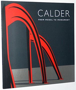 portada Calder: From Model to Monument.
