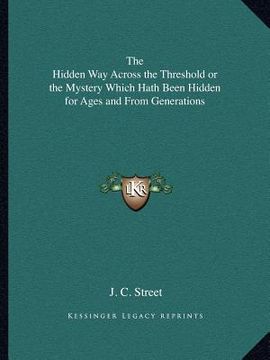 portada the hidden way across the threshold or the mystery which hath been hidden for ages and from generations (en Inglés)
